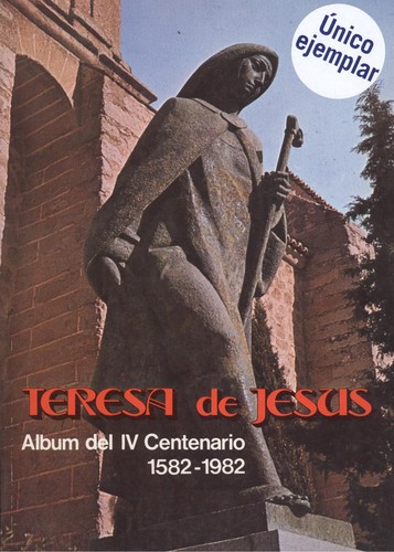 Teresa de Jesús Albúm del IV Centenario 1582-1982 - Vv.Aa.