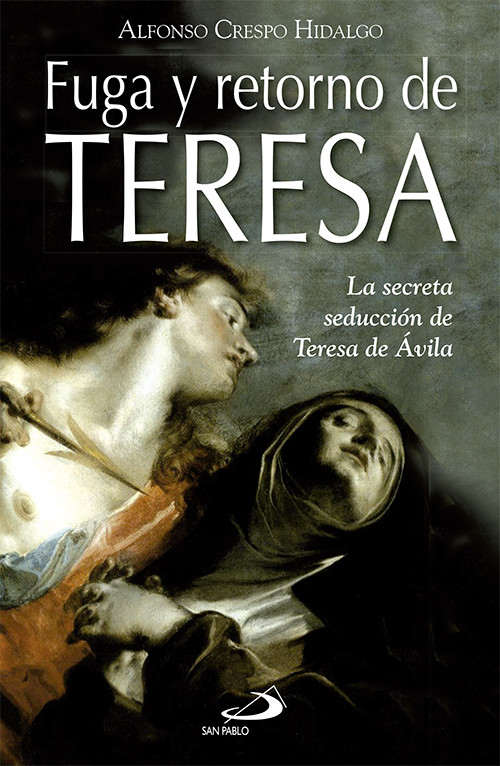 Fuga Y Retorno De Teresa - Crespo Hidalgo, Alfonso