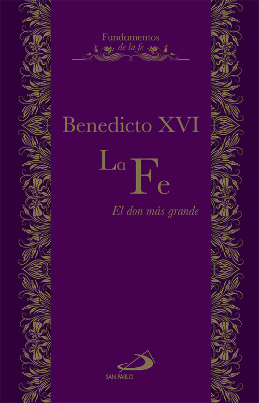 La fe. El don más grande - Benedicto XVI