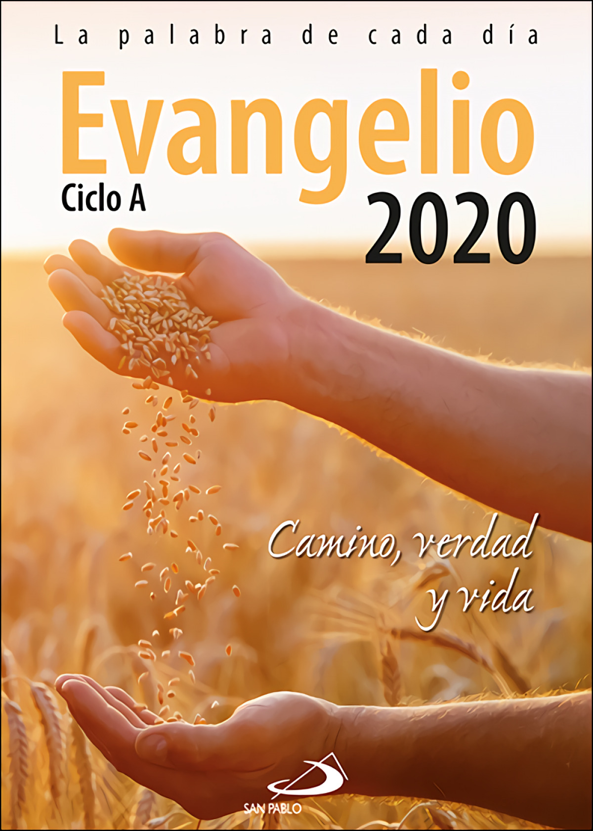 EVANGELIO 2020 (CICLO A) Camino, verdad y vida - Vv.Aa.