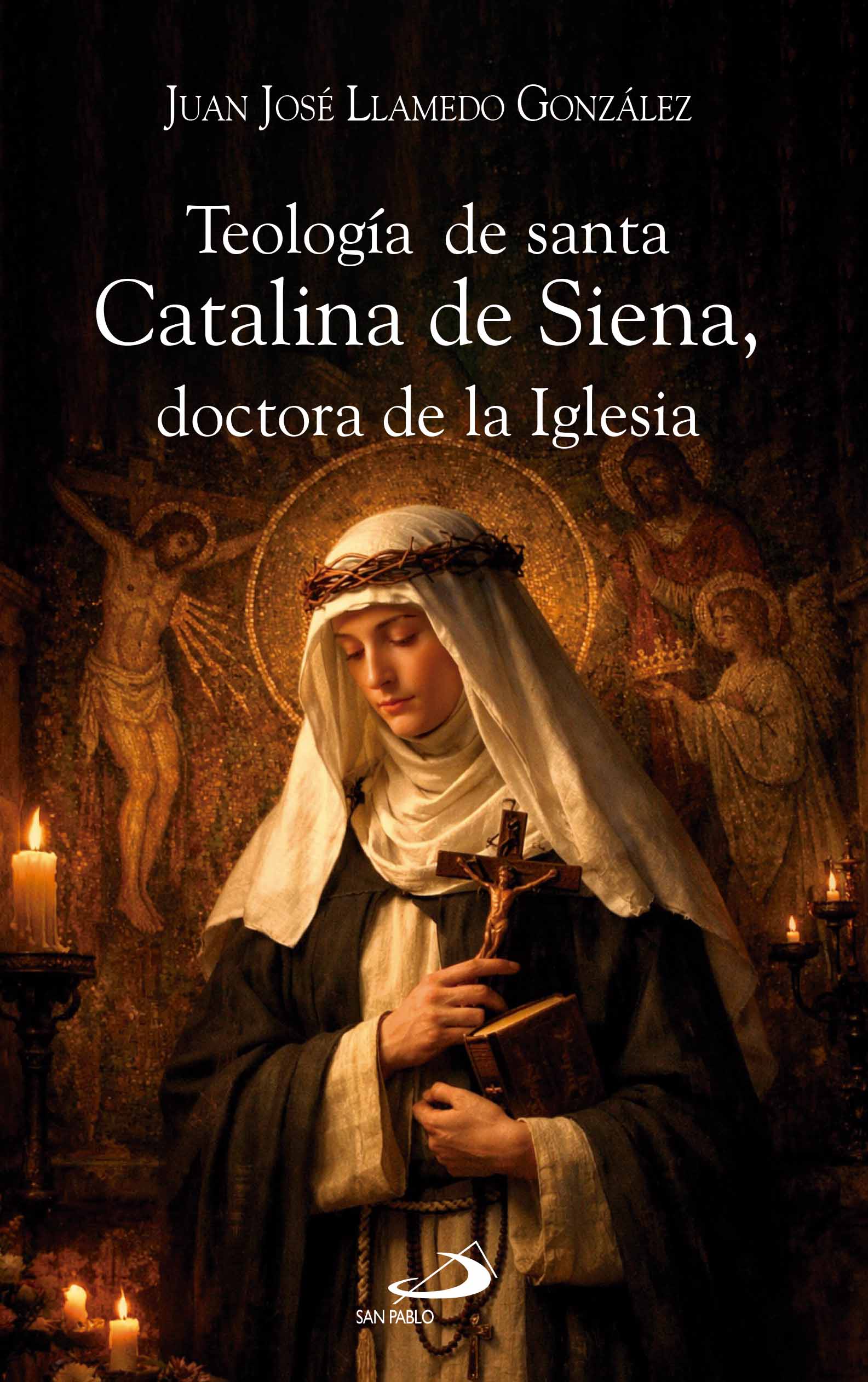 Teolog�a de santa Catalina de Siena, doctora de la Iglesia