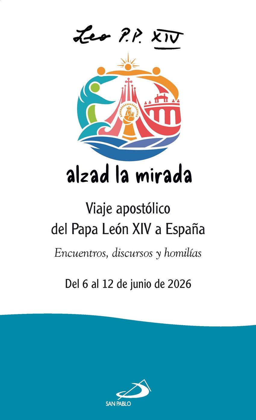 Leon xiv alzad la mirada:viaje apostolico papa leon espa�a