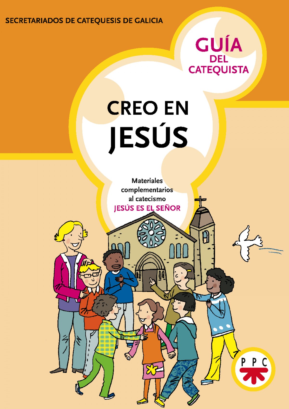 Creo en Jesús. Guía del catequista - Secretariados de Catequesis de Galicia,
