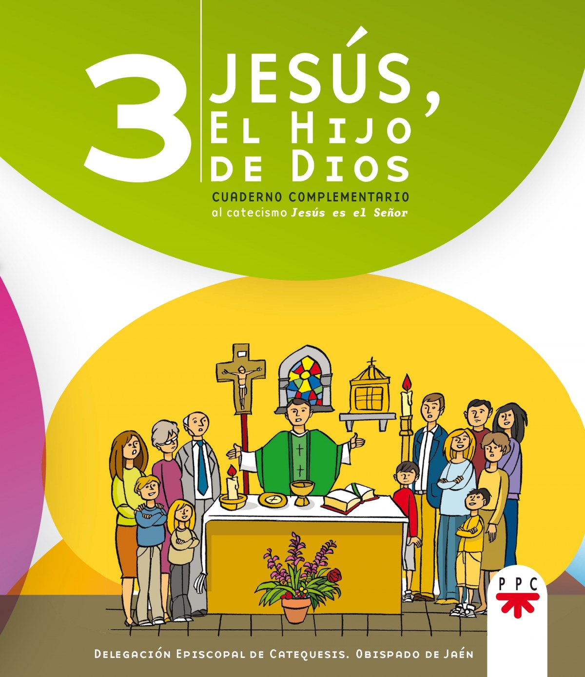 Jesús, el Hijo de Dios 3: Cuaderno complementario al catecis - Delegación Episcopal de Catequesis. Obis