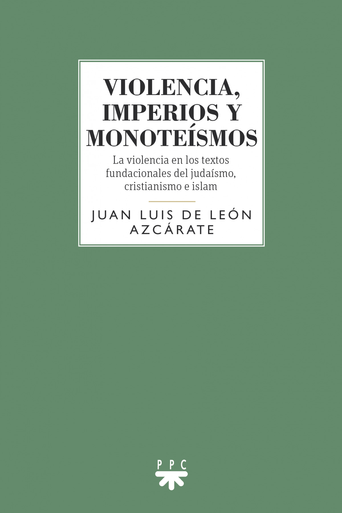 VIOLENCIA IMPERIOS Y MONOTEISMOS