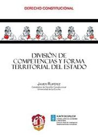 División de Competencias y Forma Territorial del Estado - Ruiperez Alamillo, Javier