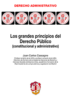 Grandes Principios de Derecho Público (Constitucional y Administrativo - Cassagne, Juan Carlos
