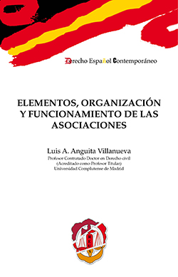 Elementos, organizacion y funcionamiento de las asociaciones - Anguita Villanueva, Luis Antonio