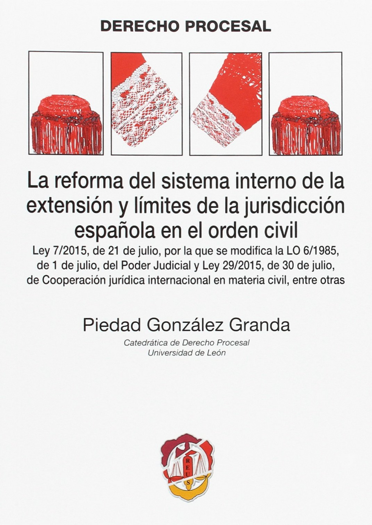 La reforma del sistema interno de la extensión y límites de la jurisdi - Gonzalez Granda, Piedad