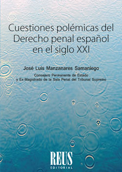 Cuestiones polemicas del derecho penal espaÑol en el siglo x - Manzanares Samaniego, Jose Luis