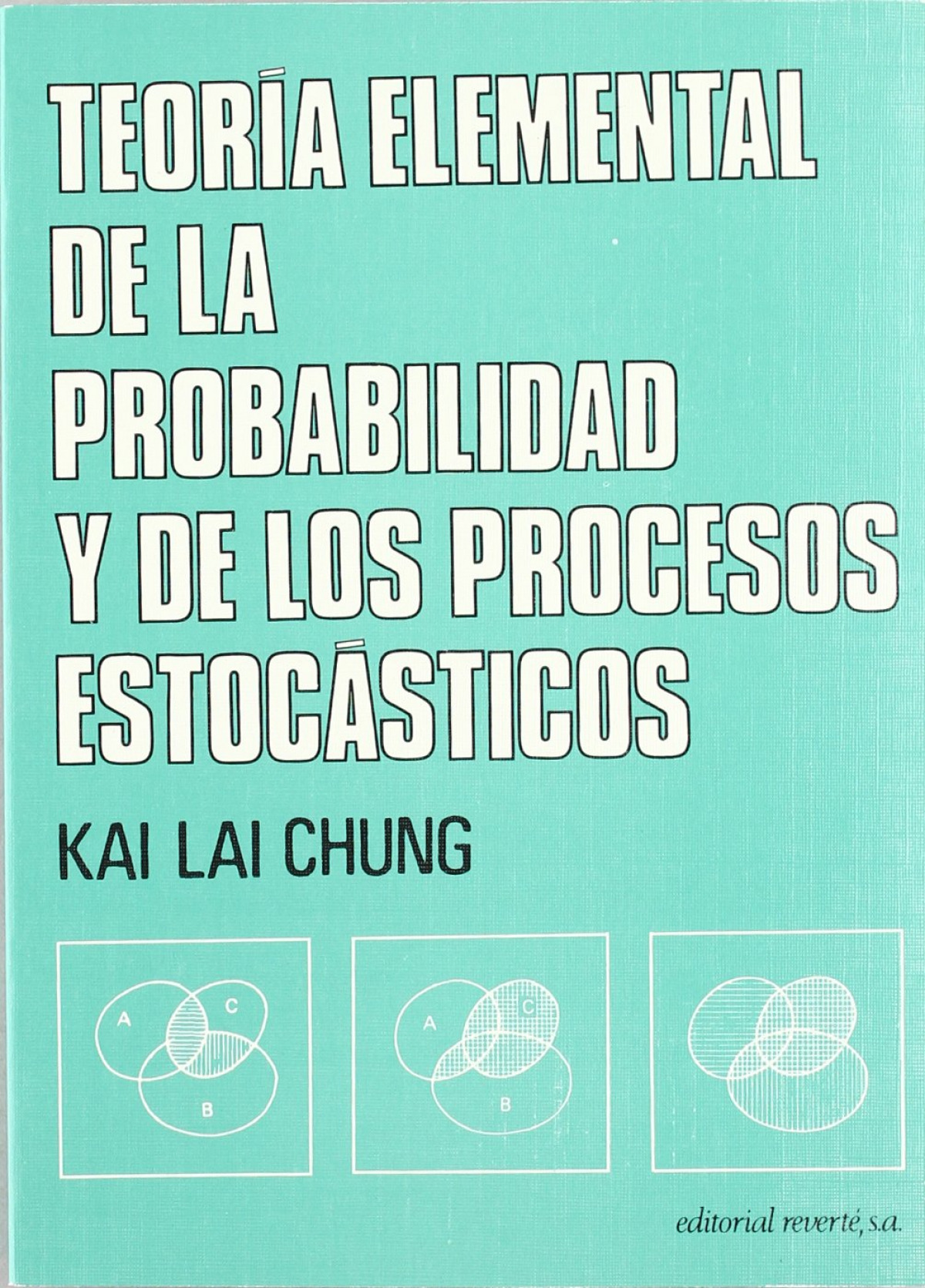 Teoría elemental de la Probabilidad y de los procesos estocásticos - Chung, K. L.