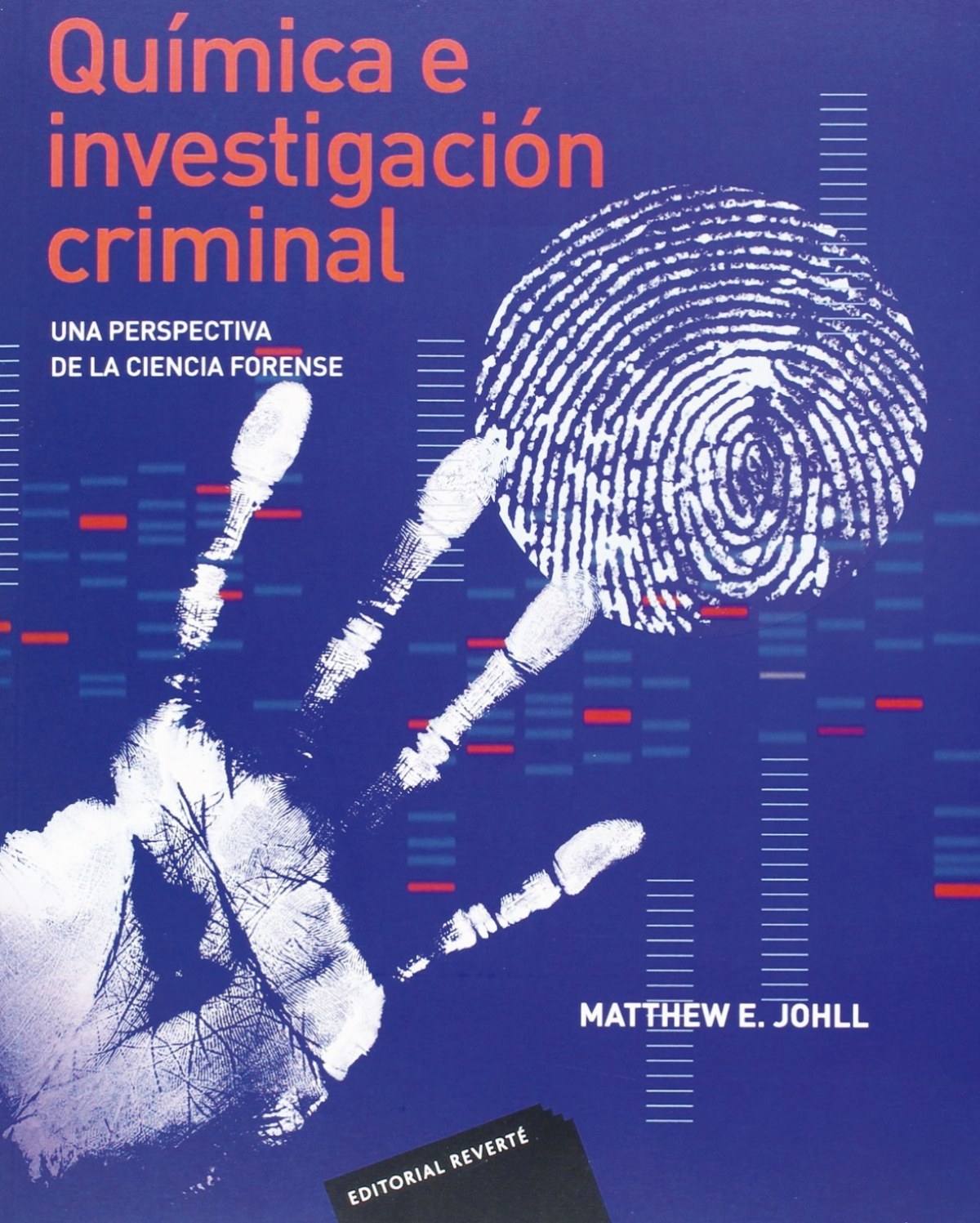 Química e investigación criminal . Una perspectiva de la ciencia foren - Johll, Matthew E.