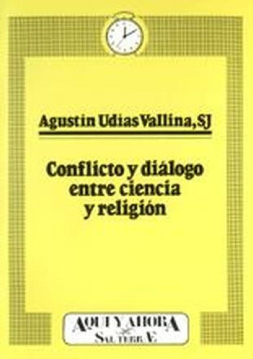 Conflicto y diálogo entre ciencia y religión - Udías Vallina, Agustín