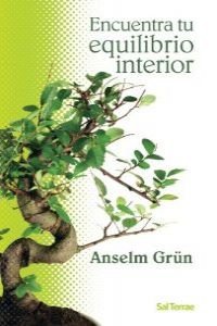 Encuentra tu equilibrio interior - Grun, Anselm
