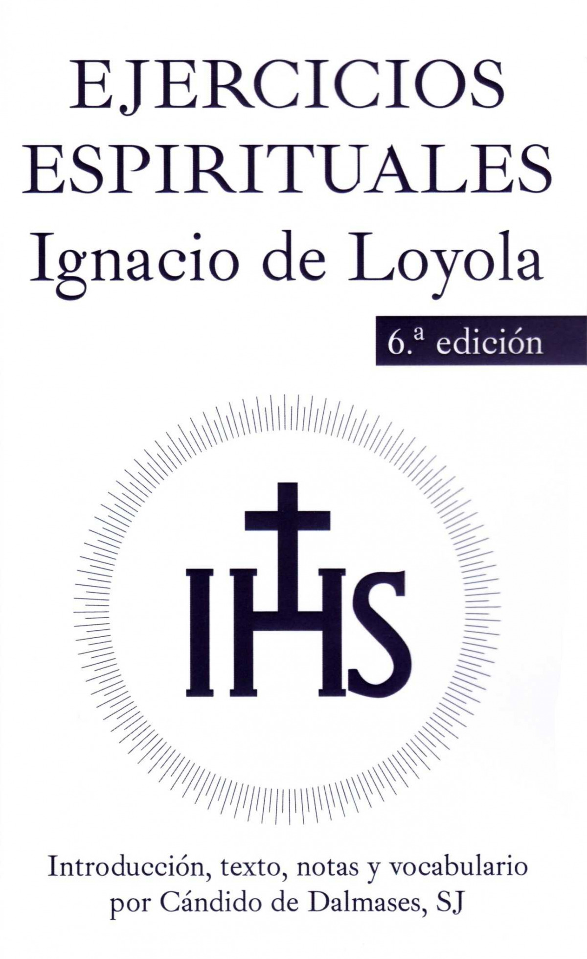 Ejercicios espirituales. introduccion, texto, notas y vocabu - Loyola, Ignacio De