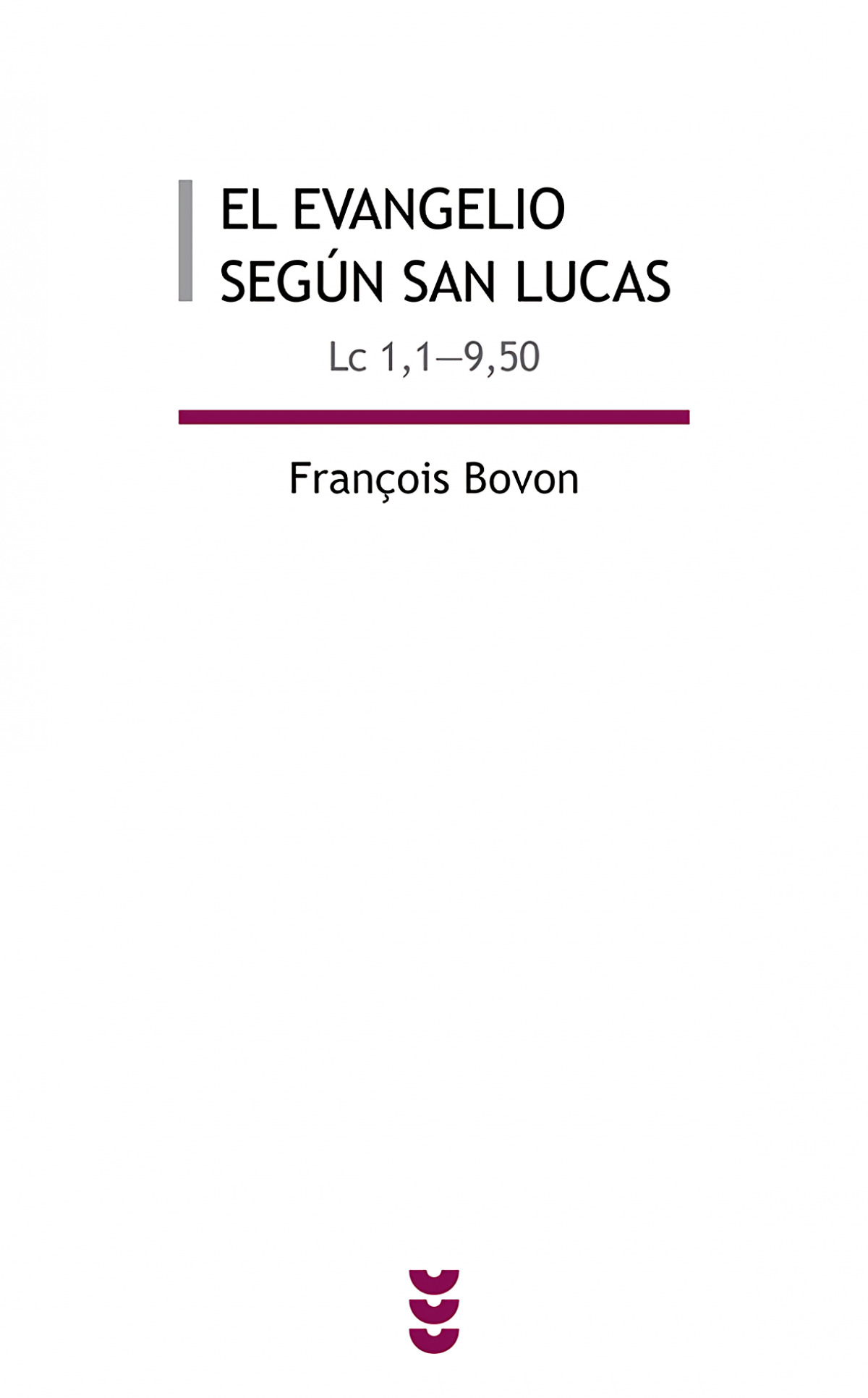 El evangelio segun san lucas i (lc 1-9,50) (lc 1-9,50) - Bovon, FranÇois