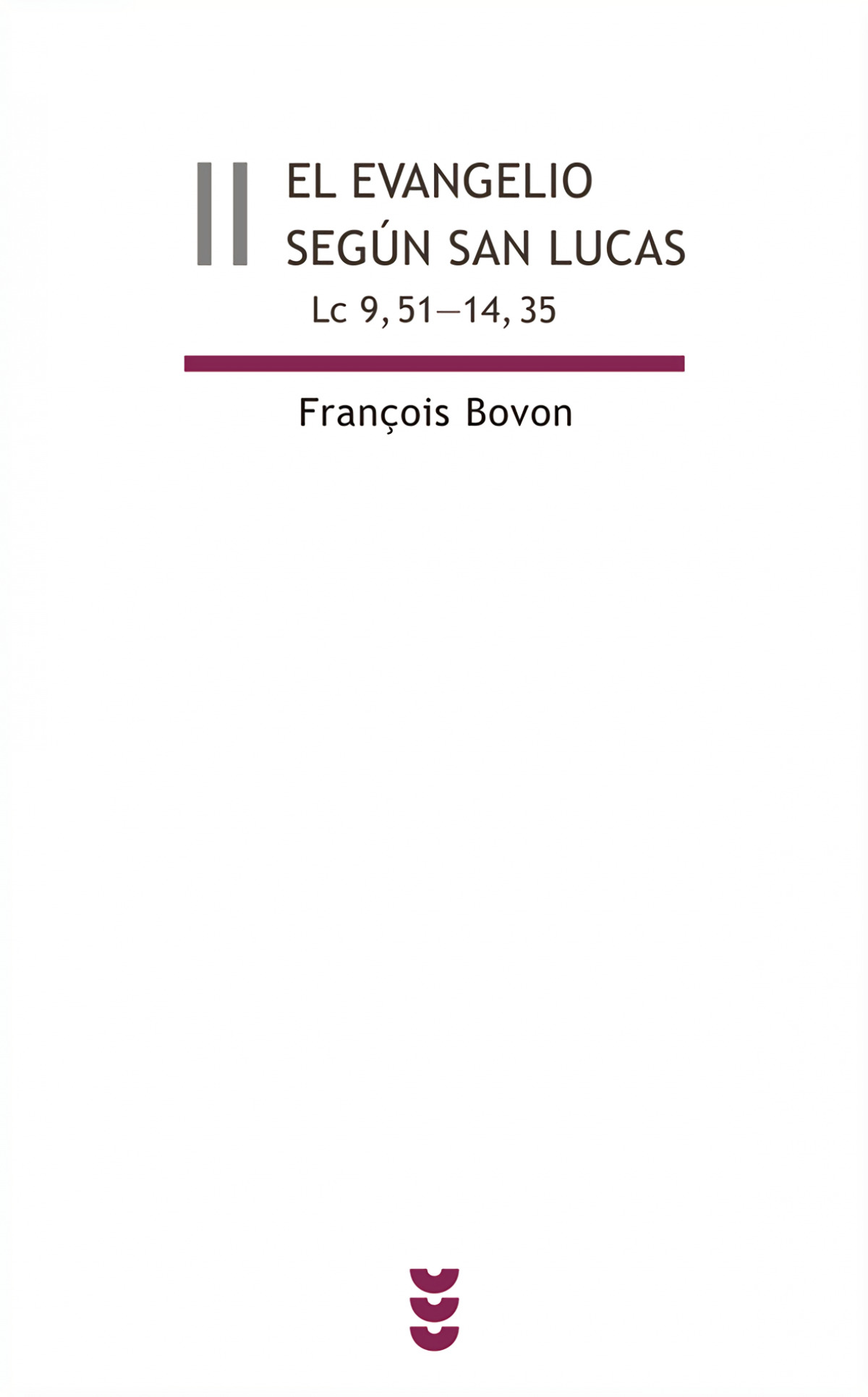 El evangelio segun san lucas ii (lc 9,51-14,35) - Bovon, FranÇois