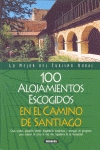 100 alojamientos escogidos en el Camino de Santiago - Aa.Vv.
