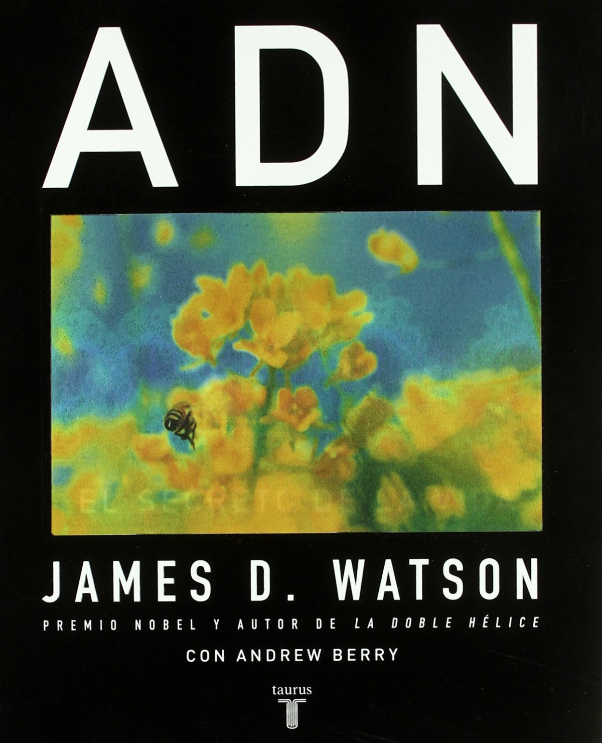 Adn. el secreto de la vida - Watson, James D.