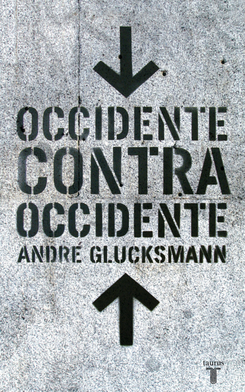 Occidente contra occidente - Glucksmann, André