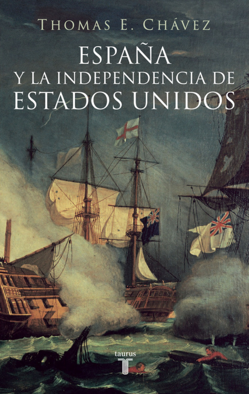 España y la independnecia de estados unidos - Chavez, Thomas E.