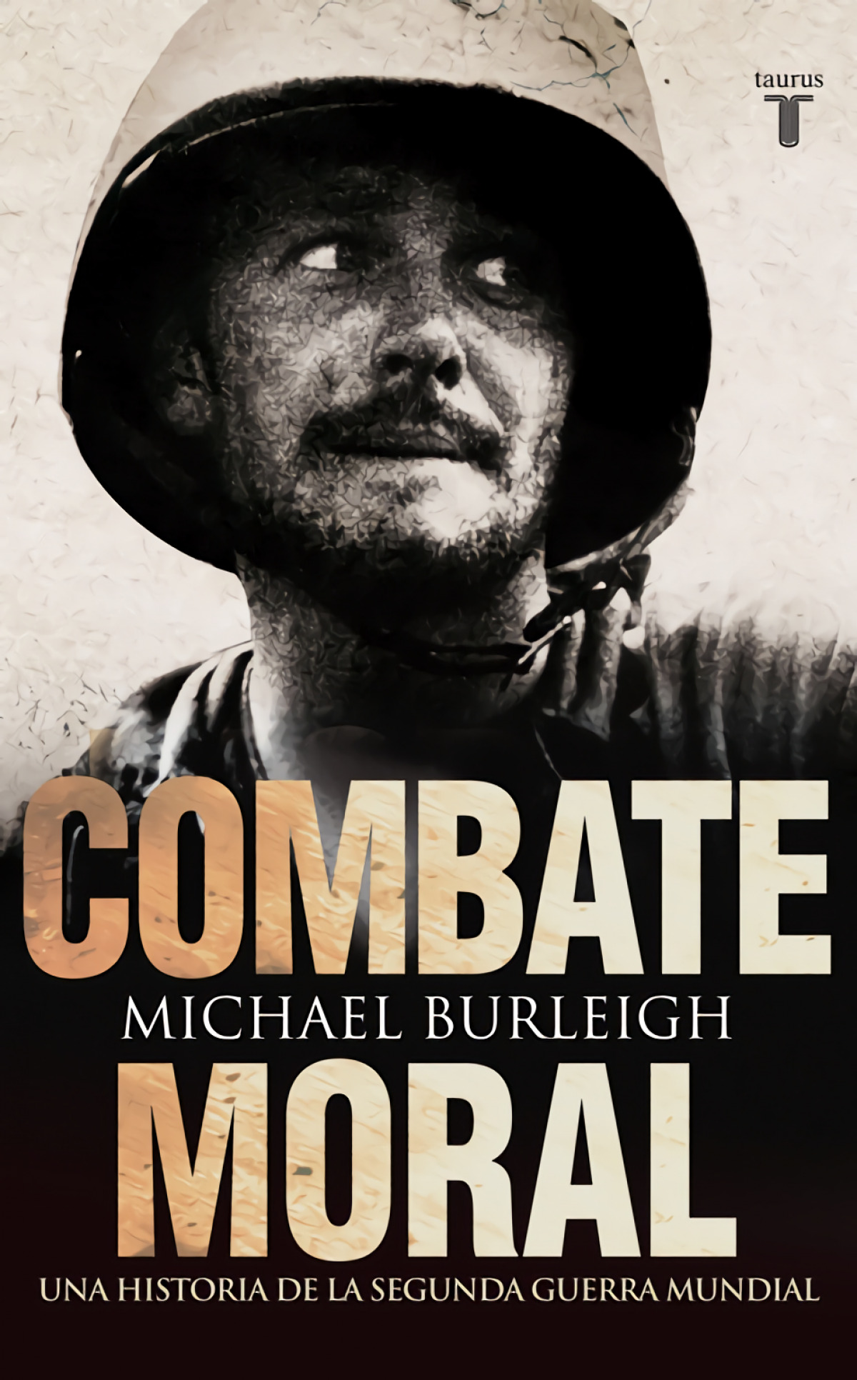 Combate moral Una historia de la segunda guerra mundial - Burleigh, Michael