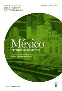 TOMO 4 MEXICO - LA APERTURA AL MUNDO (1930/1960)