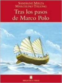 Biblioteca Teide 019 - Tras los pasos de Maco Polo - Salvador MARTÍ RAÜLL/Joan Baptista FORTUNY GINE/Jorge GONZÁLEZ BATLLE/Cristina RODRÍGUEZ CASTILLO
