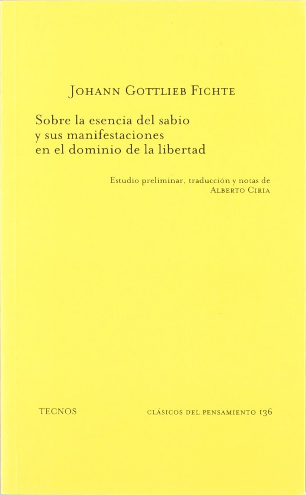 Sobre la esencia del sabio y manifestaciones en dominio libe clasicos - Gottlieb Fichte, Johann