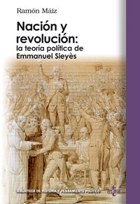 Nación y revolución La teoría polñitica de Emmanuel Sieyès - Máiz Suárez, Ramón