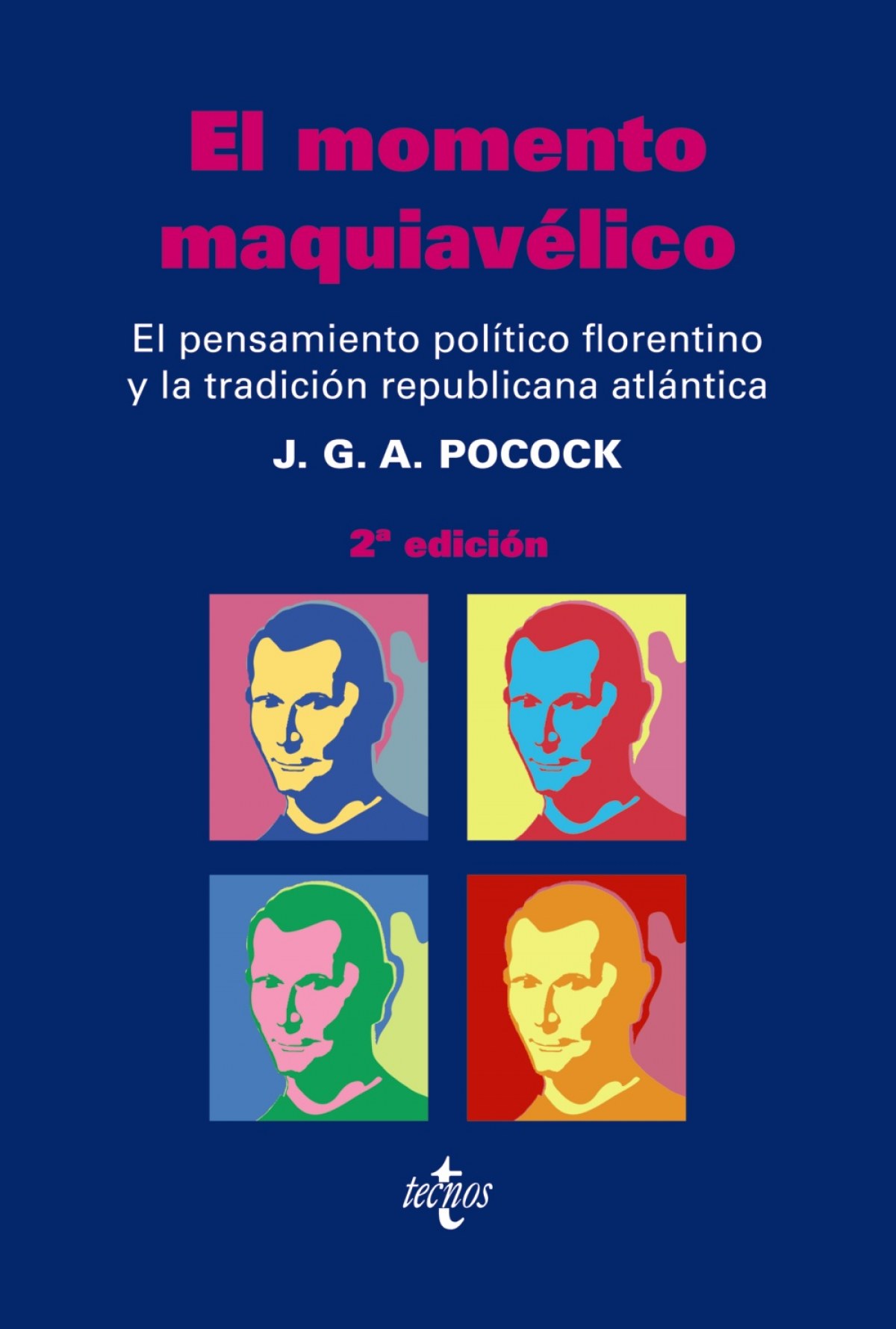 El momento maquiavélico El pensamiento político florentino y la tradic - Pocock, J.G.A.