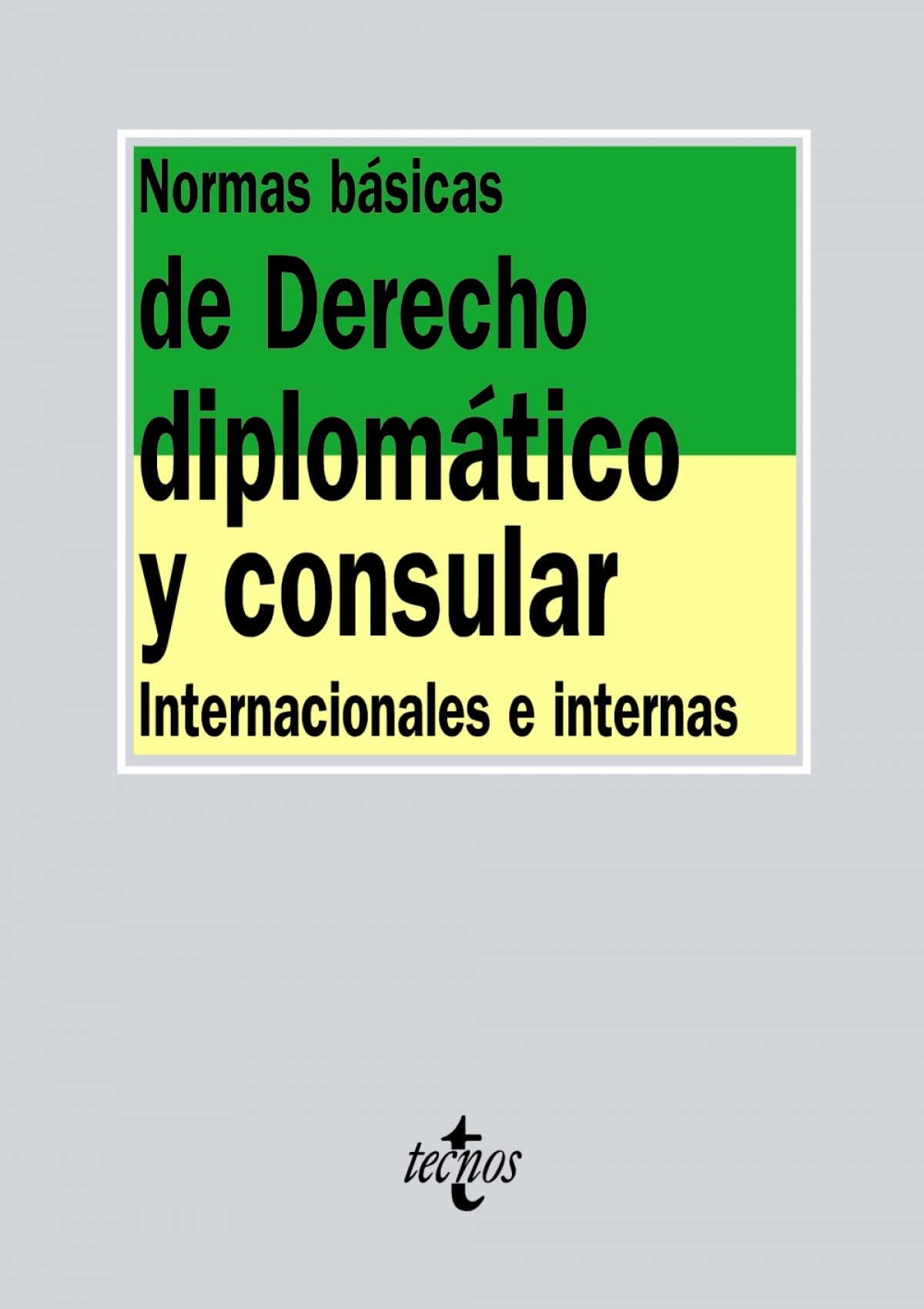 Normas básicas de Derecho diplomático y consular INTERNACIONALES E INT - Vv.Aa.