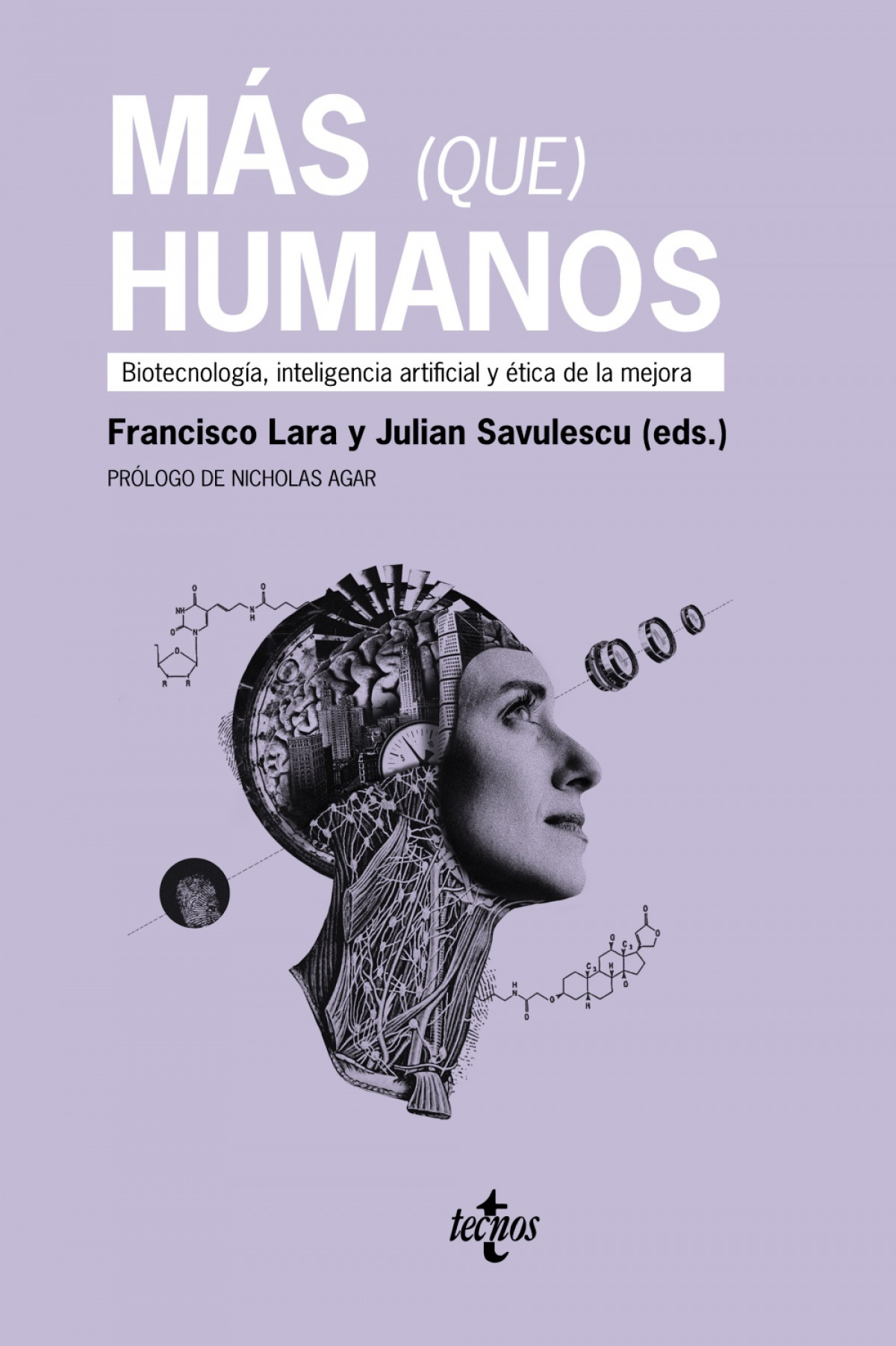Más (que) humanos Biotecnología artificial y ética de la mejora - Lara, Francisco