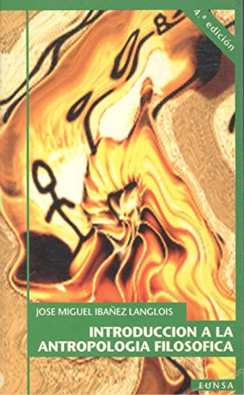 Introduccion a la antropologia filosofica - IbaÑez Langlois, Jose Miguel
