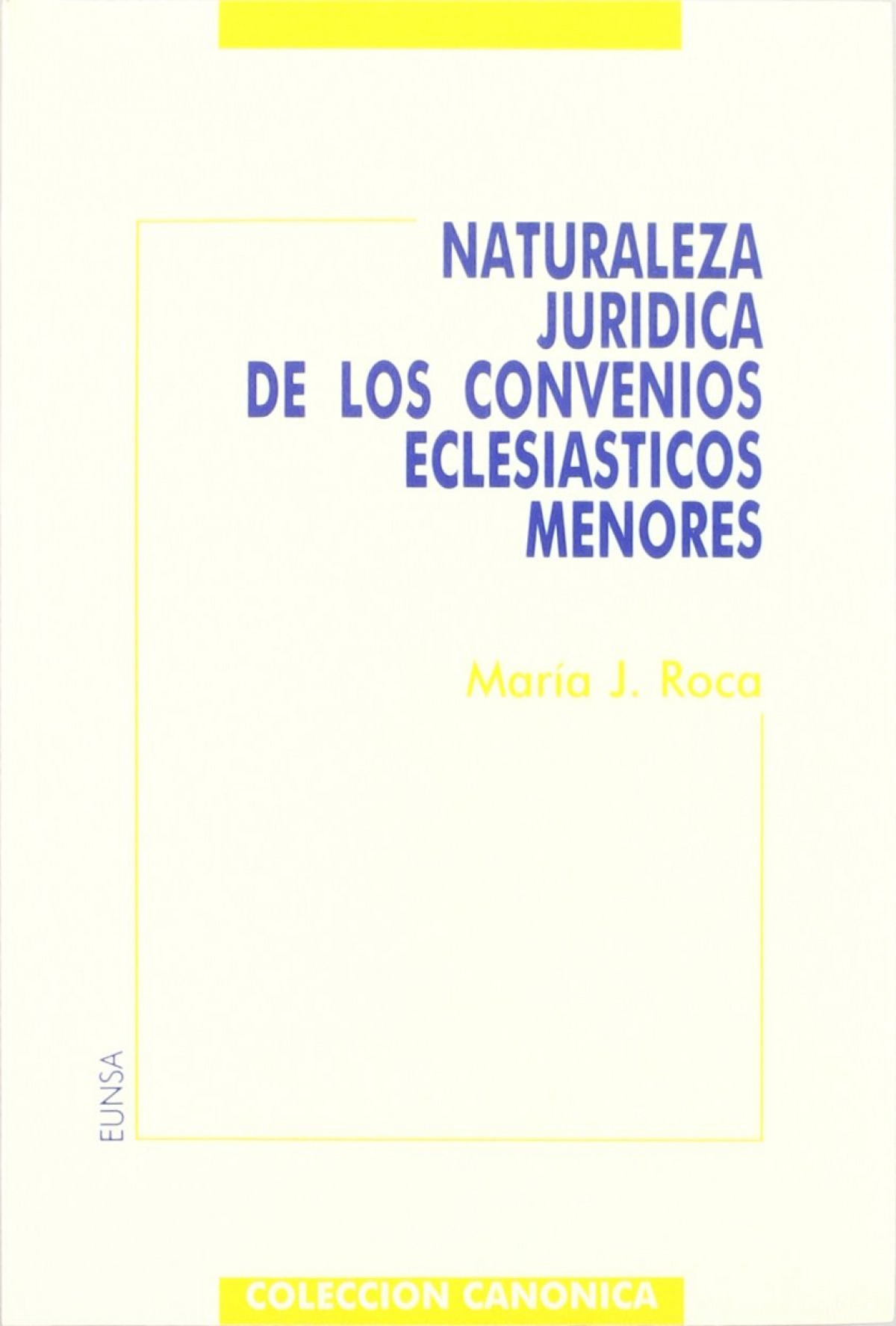 Naturaleza jurídica de los convenios eclesiásticos menores - Roca Fernández, María José