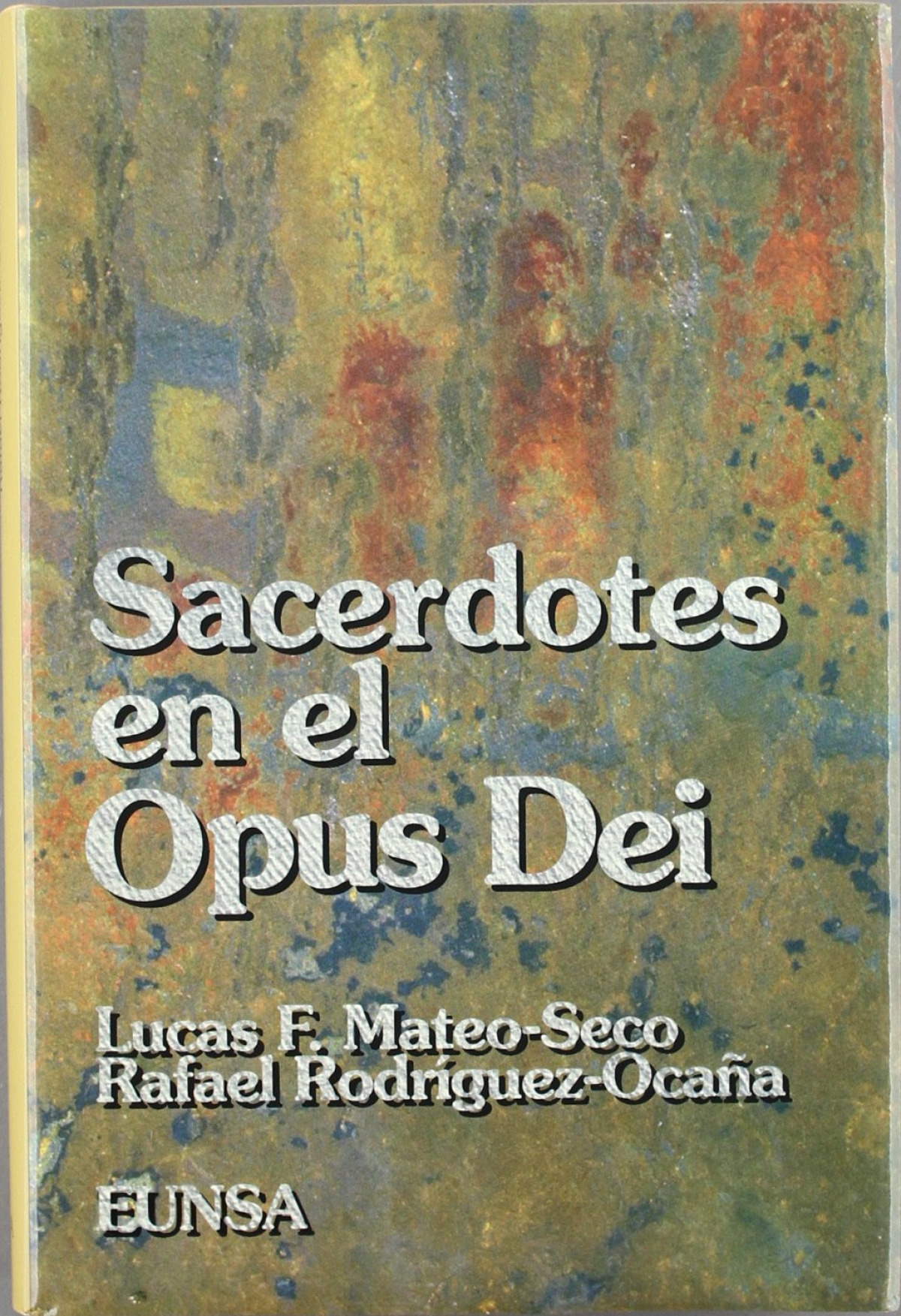 Sacerdotes en el Opus Dei secularidad, vocación y ministerio - Mateo-Seco, Lucas Francisco / Rodríguez-Ocaña, Rafael