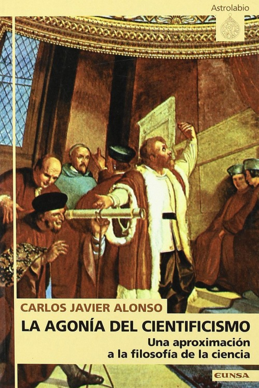 La agonía del cientifismo - Alonso, Carlos Javier