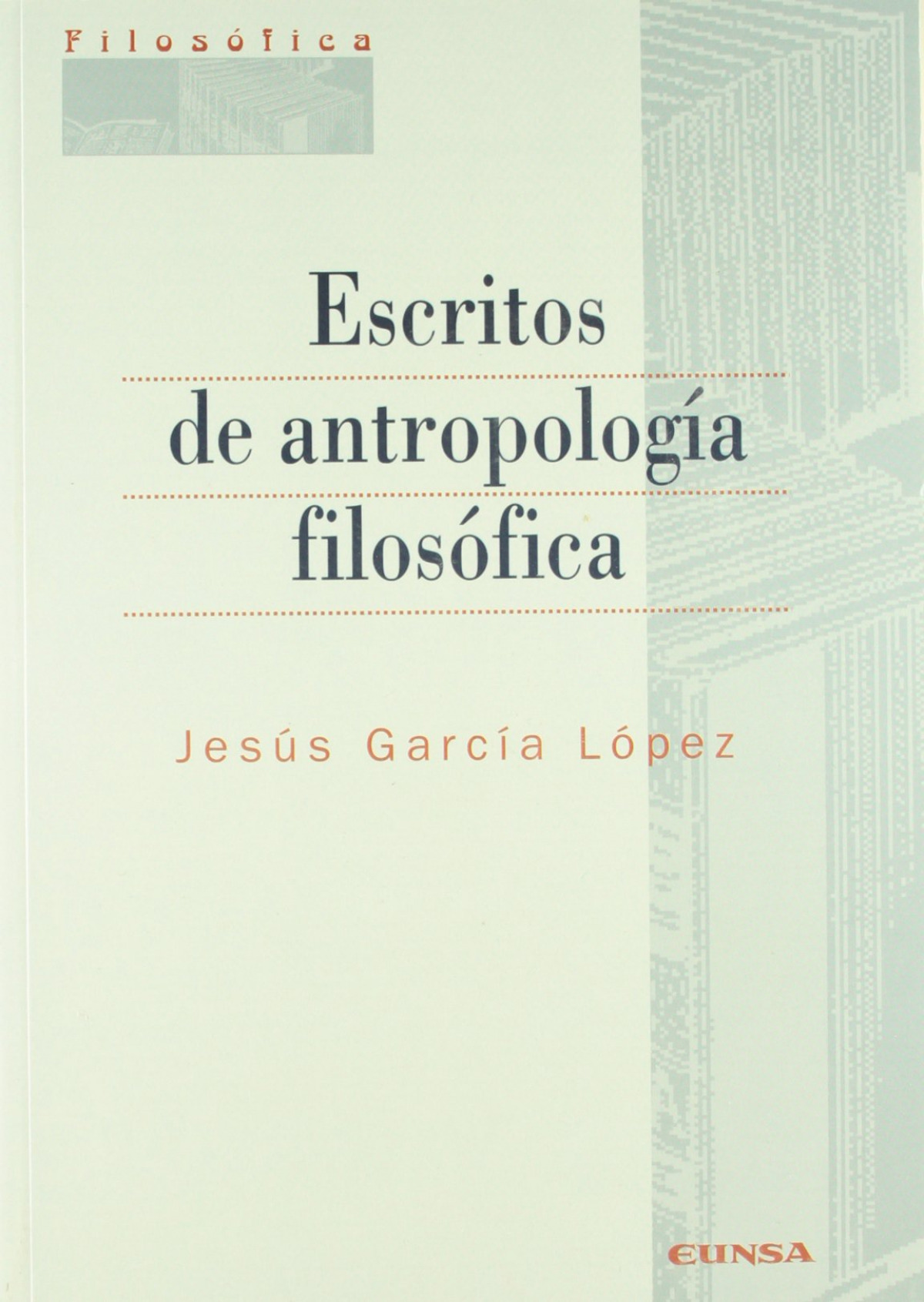 Escritos de antropología filosófica - Jesús García López