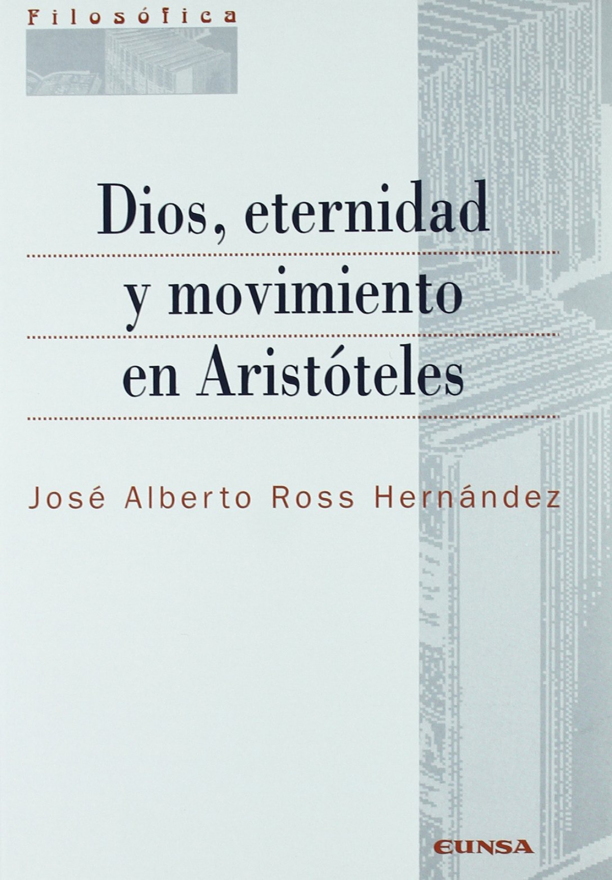 Dios, eternidad y movimiento en Aristóteles - Ross Hernández, José Alberto