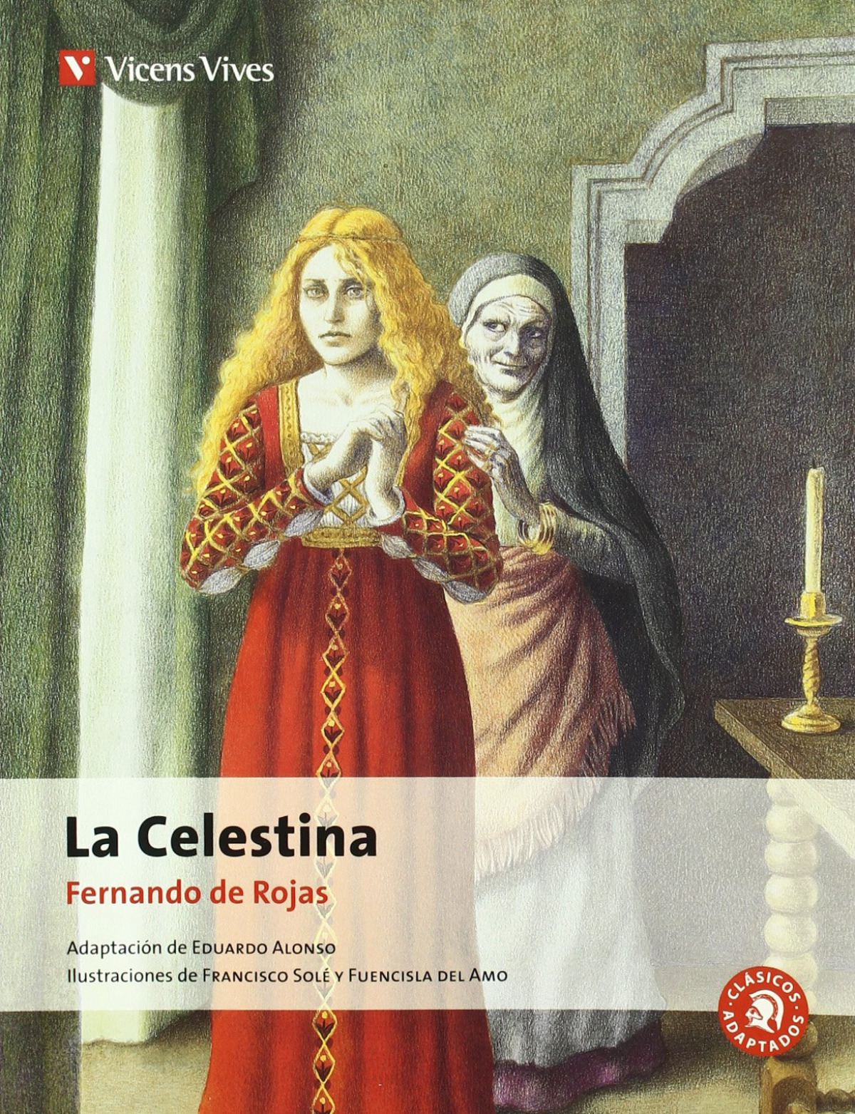 La Celestina - Clasicos Adaptados N/c - De Rojas, Fernando/Alonso Gonzalez, Eduardo/Anton Garcia, Francisco