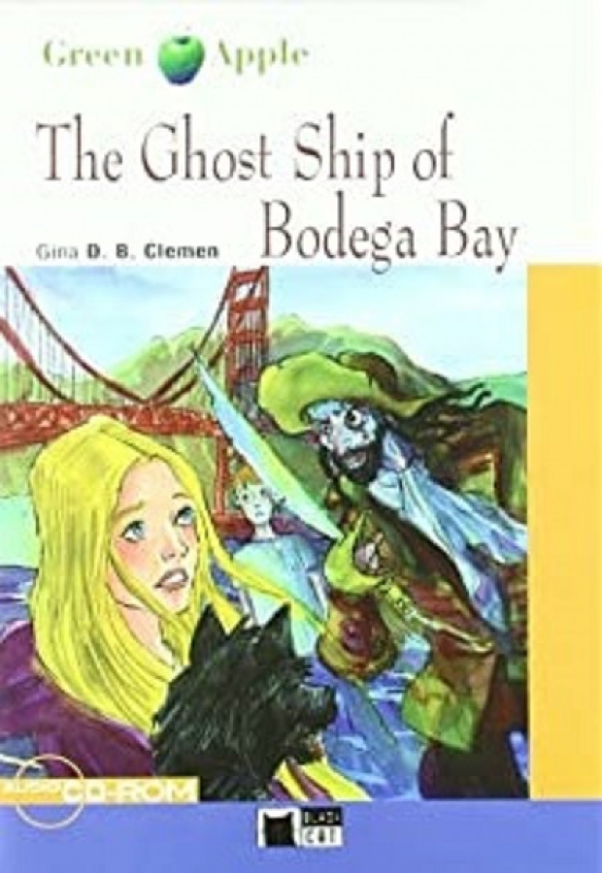 The Ghost Ship of Bodega Bay. Book + CD-ROM - Cideb Editrice S.R.L.