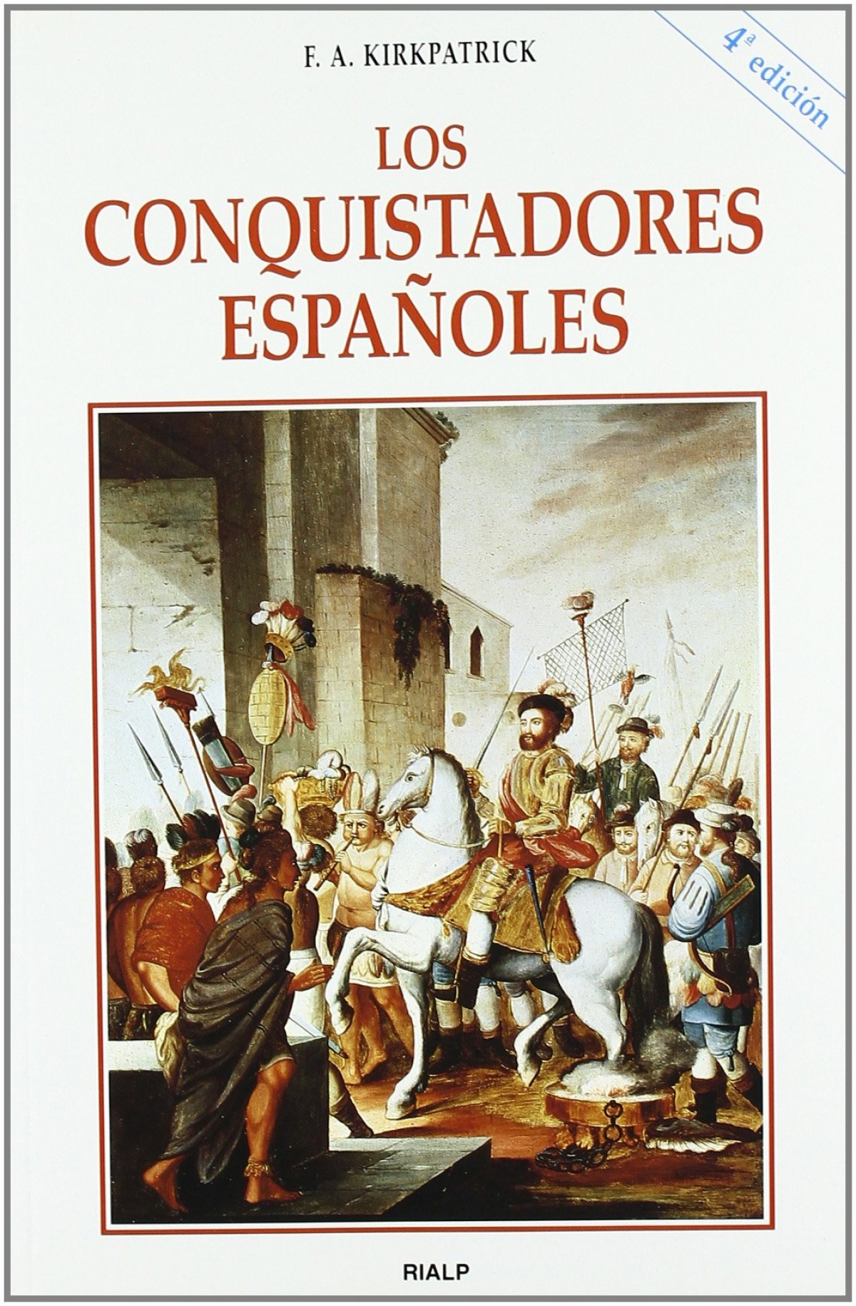 Los conquistadores españoles - Kirkpatrick, Frederick Alex