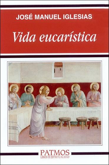 Vida eucarística - Iglesias, José Manuel