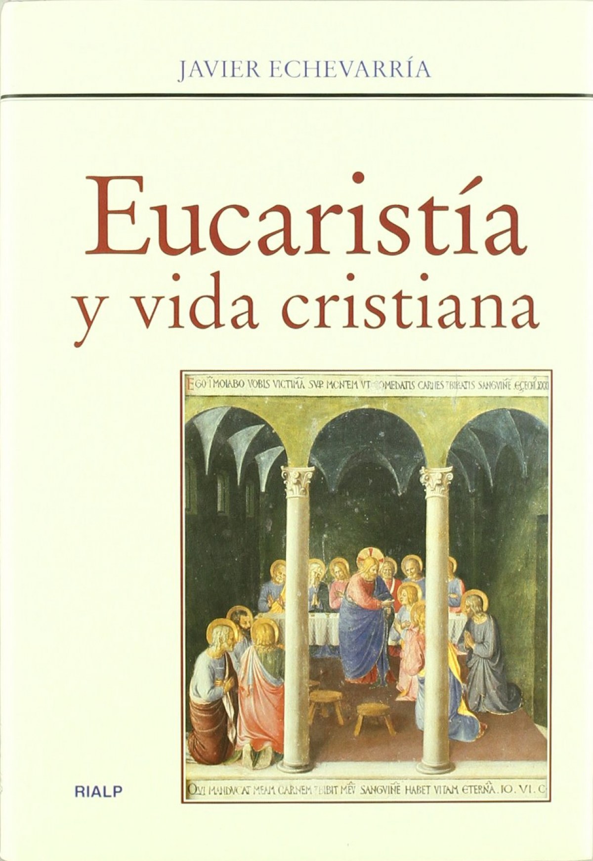 Eucaristía y vida cristiana - Echevarría, Javier