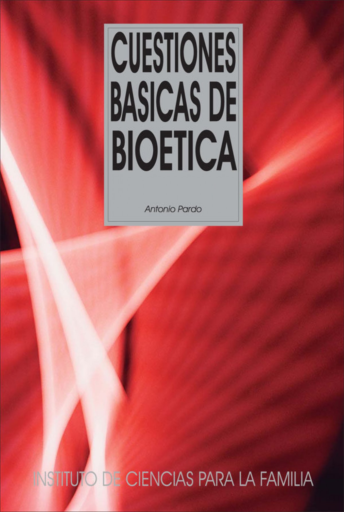 Cuestiones básicas de Bioética - Pardo Caballos, Antonio