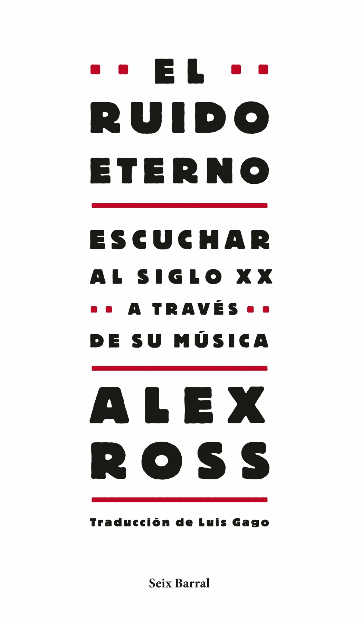 El ruido eterno - Alex Ross