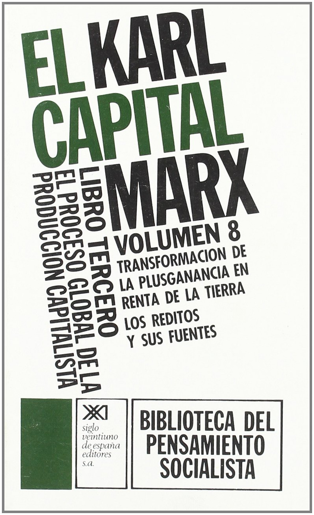El Capital. Libro tercero, vol. 8. El proceso global de la producción - Marx, Karl