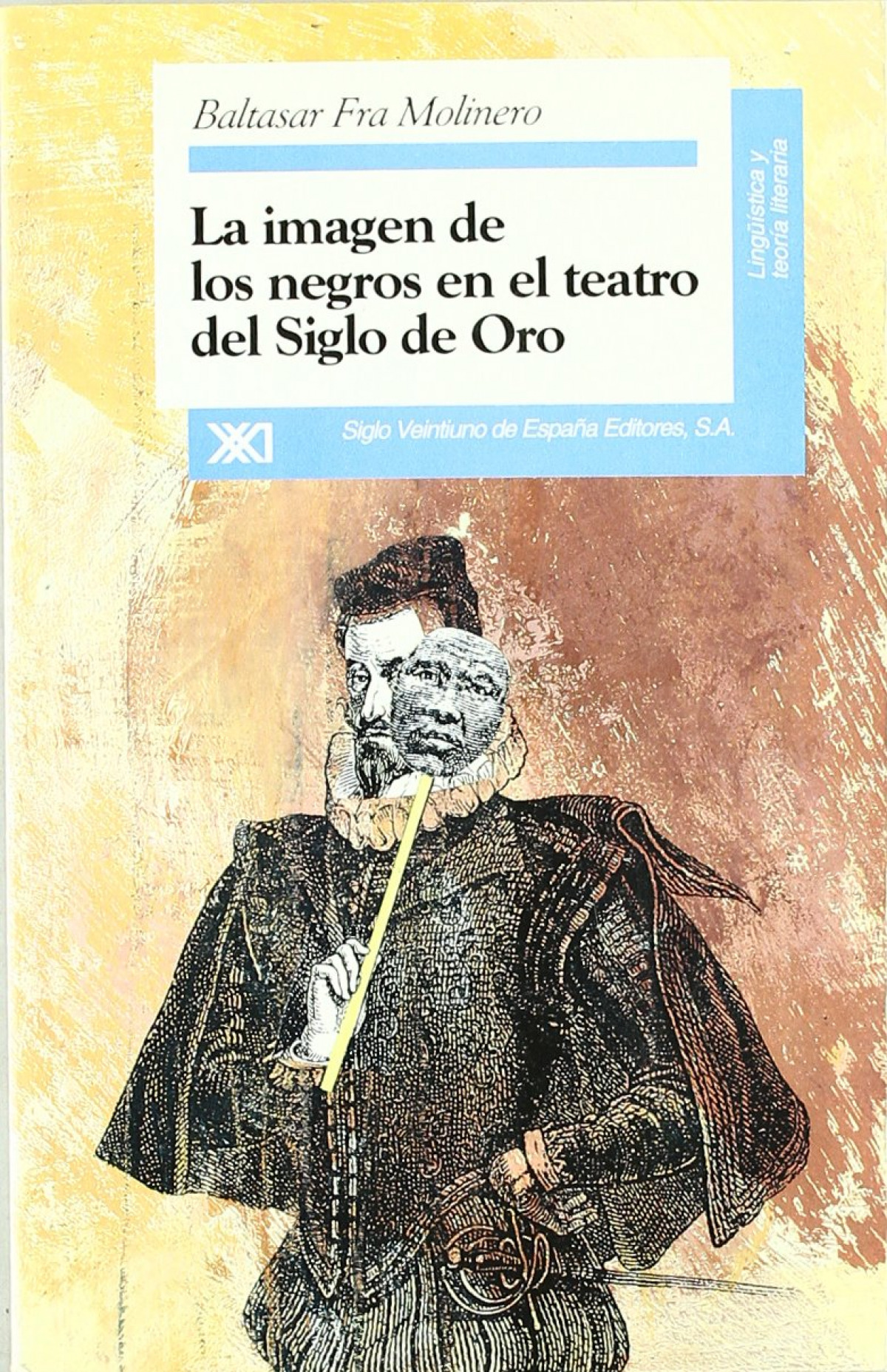 La imagen de los negros en el teatro del Siglo de Oro - Fra Molinero, Baltasar