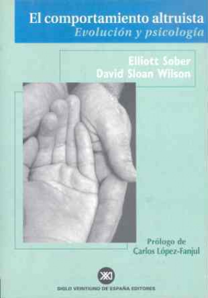 El comportamiento altruista Evolución y psicología - Sober, Elliott