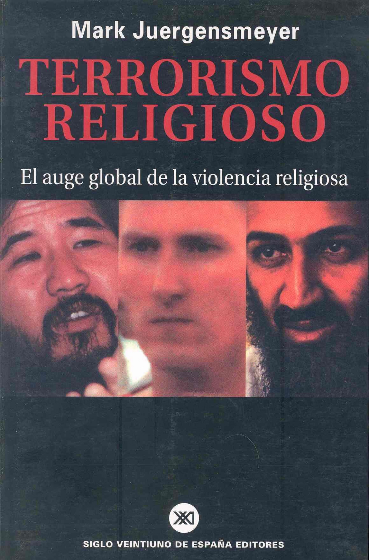 Terrorismo religioso El auge global de la violencia religiosa - Juergensmeyer, Mark